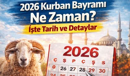 2026 Kurban Bayramı Ne Zaman? İşte Tarih ve Detaylar