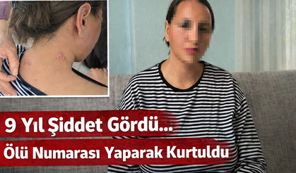 9 Yıl Şiddet Gördü... Ölü Numarası Yaparak Kurtuldu