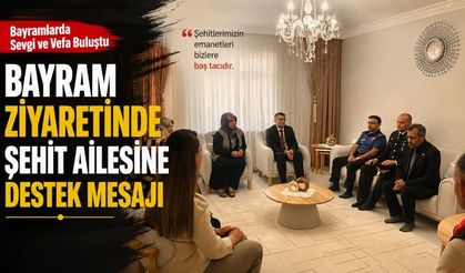 Bayram Ziyaretinde Şehit Ailesine Destek Mesajı