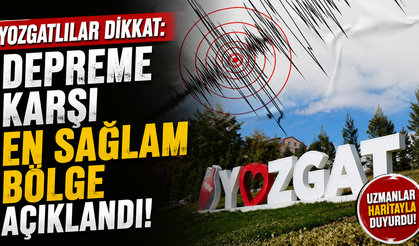 Yozgat'ta Deprem İçin En Riskli Alanlar Neresi?