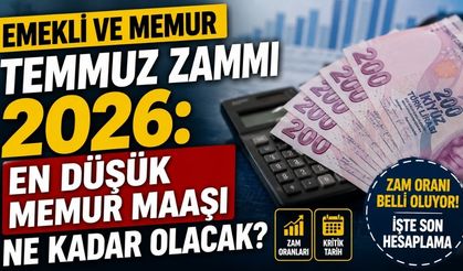 Emekli ve Memur Temmuz Zammı 2026: En Düşük Memur Maaşı Ne Kadar Olacak?