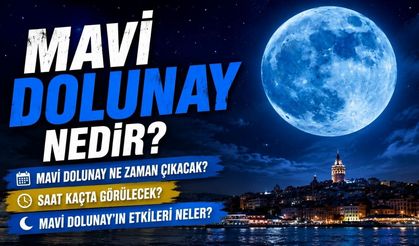 Mavi Dolunay Nedir? Mavi Dolunay Ne Zaman Çıkacak? Mavi Dolunay'ın Etkileri Neler?
