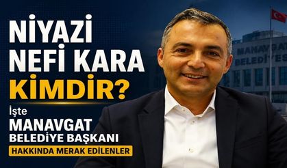 Niyazi Nefi Kara kimdir? Manavgat Belediye Başkanı kaç yaşında, nereli ve neden gözaltına alındı?