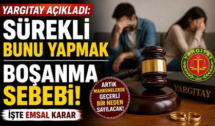 Yargıtay Açıkladı: Sürekli Bunu Yapmak Boşanma Sebebi