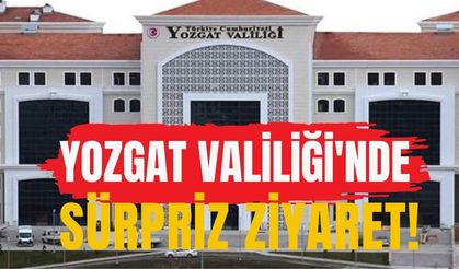 Yozgat Valiliği'nde Sürpriz Ziyaret!