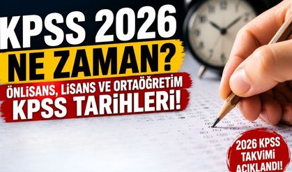 KPSS 2026 Ne Zaman? Önlisans, Lisans ve Ortaöğretim KPSS Tarhileri!