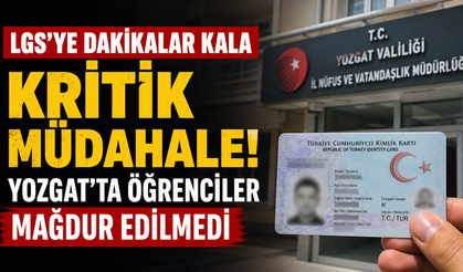 LGS'ye Dakikalar Kala Kritik Müdahale! Yozgat'ta Öğrenciler Mağdur Edilmedi