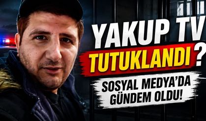 Yakup TV Tutuklandı mı? Sosyal Medya'da Gündem Oldu!