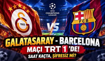 Galatasaray-Barcelona Maçı TRT 1'de! Saat Kaçta, Şifresiz Mi?