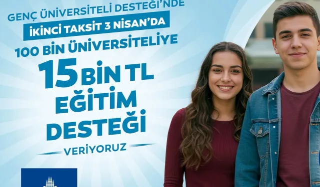 İstanbul'da üniversitelilere ikinci ödemeler 3 Nisan'da