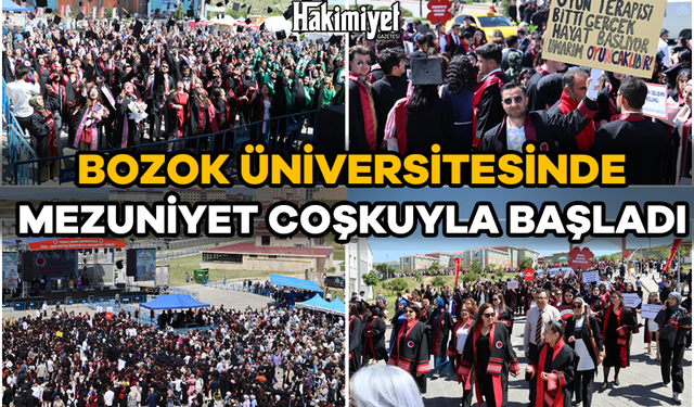 BOZOK ÜNİVERSİTESİNDE MEZUNİYET COŞKUYLA BAŞLADI