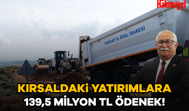 KIRSALDAKi YATIRIMLARA 139,5 MİLYON TL ÖDENEK!