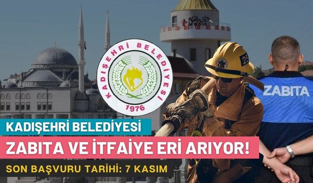 Kadışehri Belediyesi Zabıta ve İtfaiye Eri Arıyor: Son Gün 7 Kasım