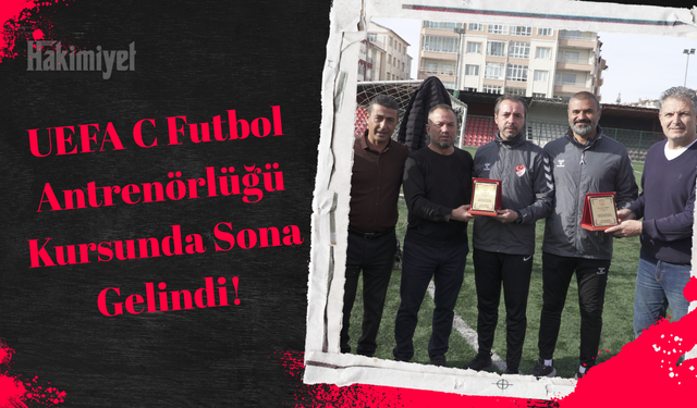 UEFA C Futbol Antrenörlüğü Kursunda Sona Gelindi!