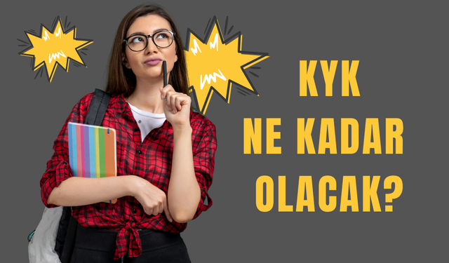 2026 KYK Burs ve Kredi Zammı Merak Ediliyor: KYK Ne Kadar Olacak?