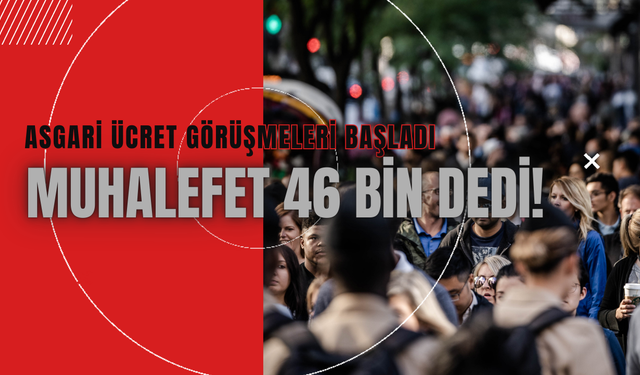 Asgari Ücret Görüşmeleri Başladı: Muhalefet 46 Bin Dedi!