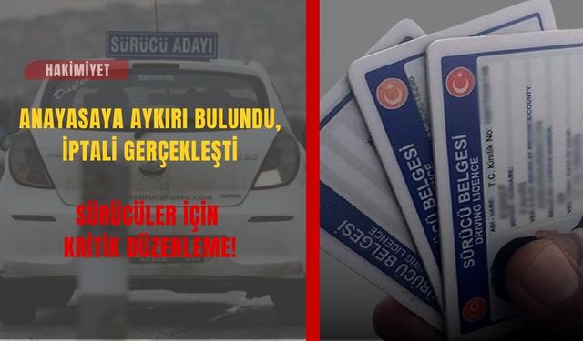 Anayasaya Aykırı Bulundu, İptali Gerçekleşti: Sürücüler İçin Kritik Düzenleme!