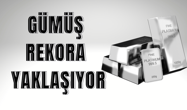 Gümüş Rekora Yaklaşıyor: Fiyatlar Tüm Zamanların Zirvesine Göz Dikti