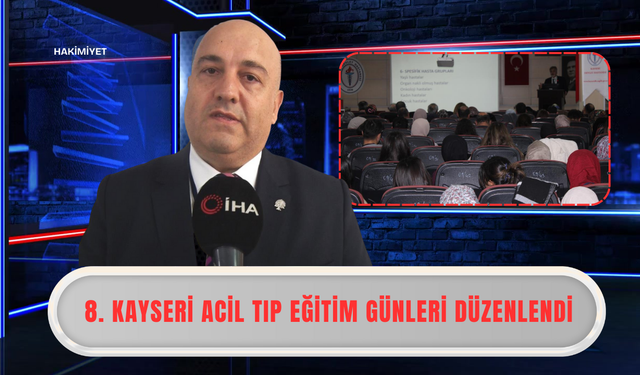 8. Kayseri Acil Tıp Eğitim Günleri Düzenlendi: Yozgatlı Hekimler de Oradaydı!