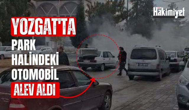 Yozgat'ta Park Halindeki Otomobil Alev Aldı