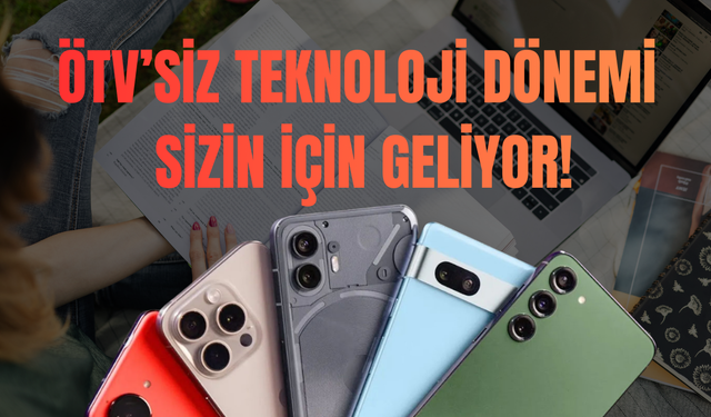 Yozgatlı Öğrenciler Dikkat: ÖTV’siz Teknoloji Dönemi Sizin İçin Geliyor!