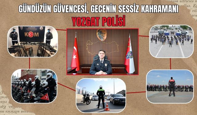 Sabahın Güvencesi, Gecenin Sessiz Kahramanı: Yozgat Polisi