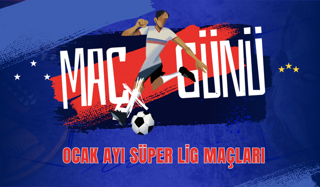 Ocak Ayı Süper Lig Maçları