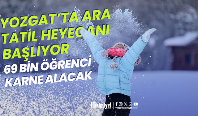 Yozgat’ta ara tatil heyecanı başlıyor: 69 bini aşkın öğrenci karne alacak