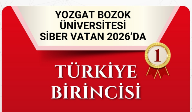 Herkes Bu Tabloyu Konuşuyor: Siber Vatan 2026’da Yozgat Bozok Üniversitesi Fark Attı