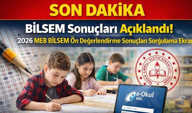 BİLSEM Sonuçları Açıklandı: 2026 MEB BİLSEM Sonuç Sorgulama Ekranı