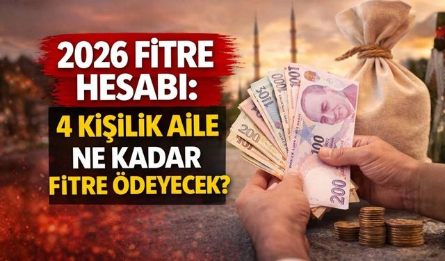 2026 Fitre Hesabı: 4 Kişilik Aile Ne Kadar Fitre Ödeyecek?