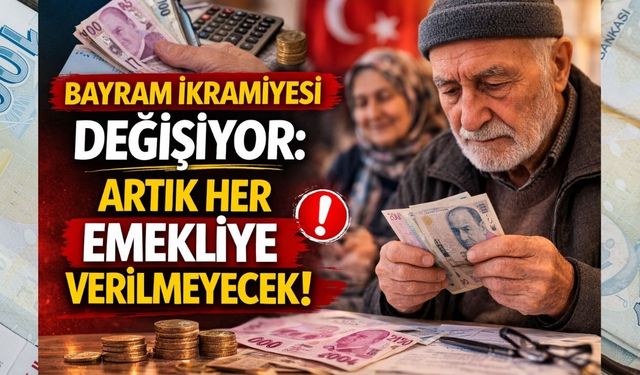 Bayram İkramiyesi Değişiyor: Artık Her Emekliye Verilmeyecek