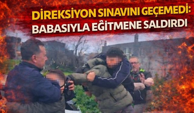 Direksiyon Sınavını Geçemedi: Babasıyla Eğitmene Saldırdı