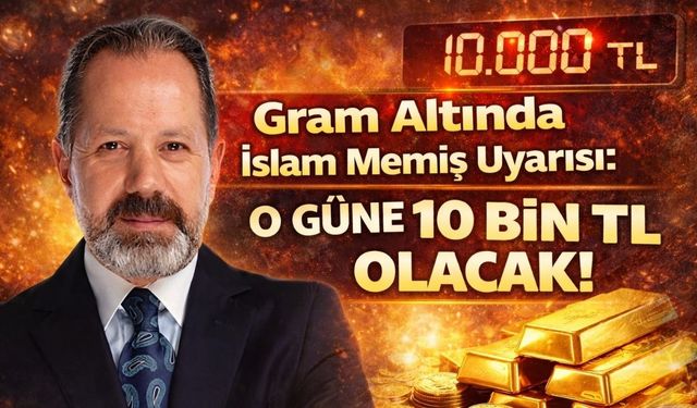 Gram Altında İslam Memiş Uyarısı: O Güne 10 bin TL Olacak!