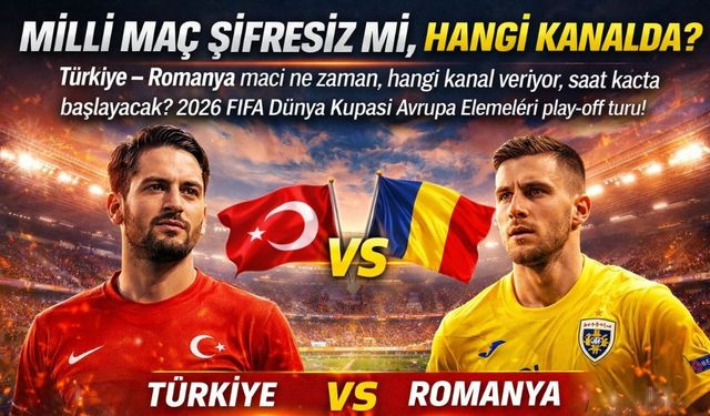Milli Maç Saat Kaçta: Türkiye Romanya Maçı Canlı Şifresiz İzleme Linki