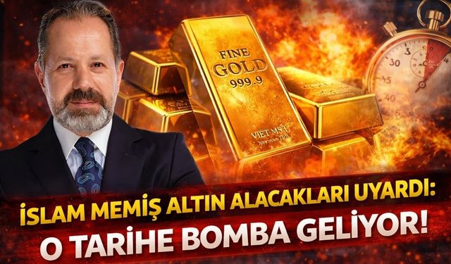 İslam Memiş Altın Alacakları Uyardı: O Tarihe Bomba Geliyor!