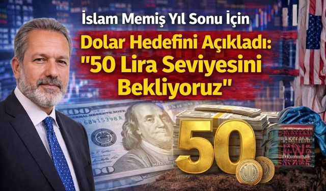 İslam Memiş Dolar İçin Kritik Tahmini Açıkladı