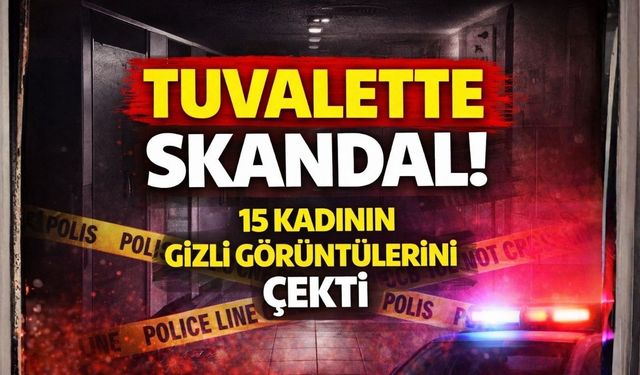 Kadınlar Tuvaletinde Gizlenip 15 Kadının Görüntüsünü Çekti