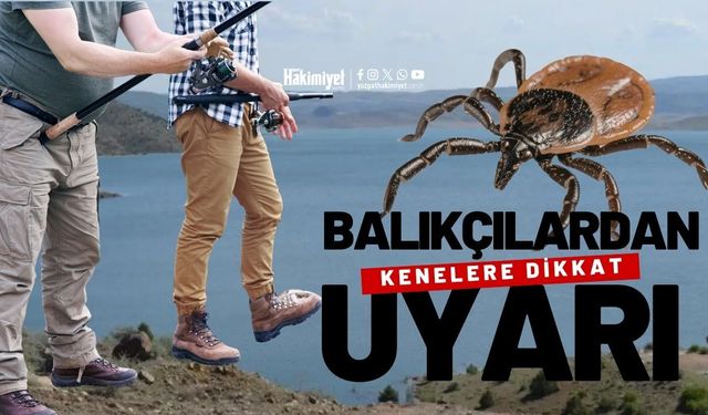 Balıkçılardan Uyarı: Kenelere Dikkat