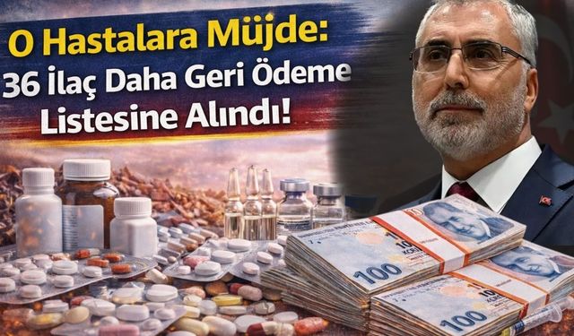 O Hastalara Müjde: 36 İlaç Daha Geri Ödeme Listesine Alındı!
