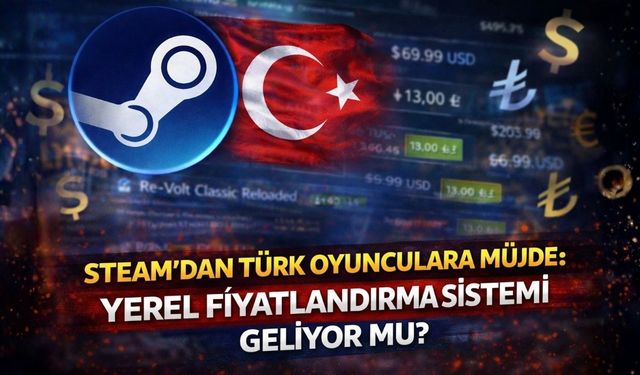 Steam'dan Türk Oyunculara Müjde: Yerel Fiyatlandırma Sistemi Geliyor mu?
