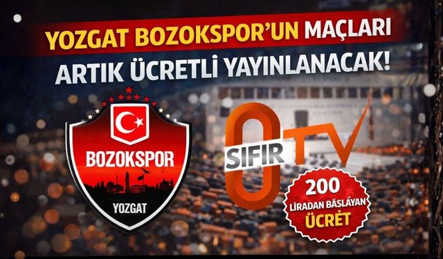 Yozgat Bozokspor'un Maçları Artık Ücretli Yayınlanacak!