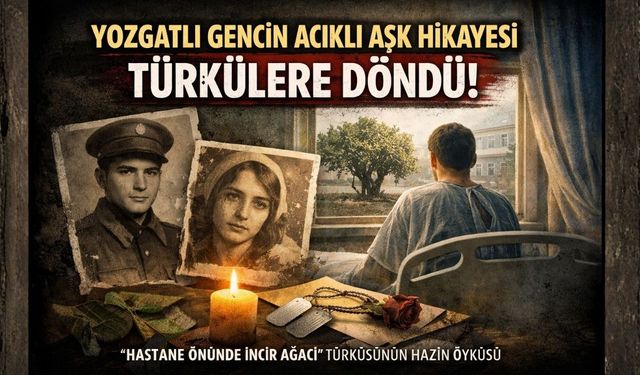 Yozgatlı Gencin Acıklı Aşk Hikayesi Türkülere Döküldü