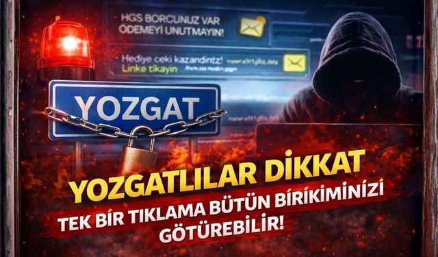 Yozgatlılar Dikkat: Tek Bir Tıklama Bütün Birikiminizi Götürebilir!