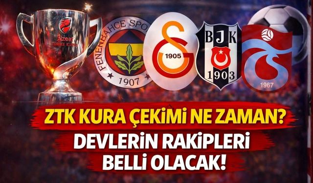 Ziraat Türkiye Kupası Çeyrek Final Kura Çekimi Ne Zaman? ZTK Kura Tarihi Merak Ediliyor