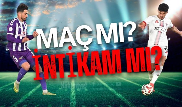 Maç Mı? İntikam Mı?