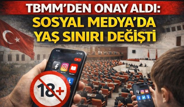 TBMM'den Onay Aldı: Sosyal Medya'da Yaş Sınırı Değişti