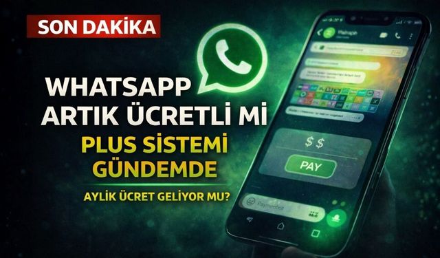 WhatsApp Artık Ücretli mi: Plus Sistemi Gündemde