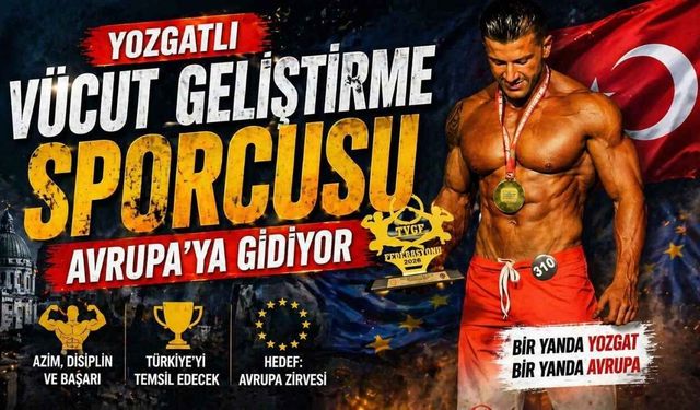 Yozgatlı Vücut Geliştirme Sporcusu Avrupa’ya Gidiyor