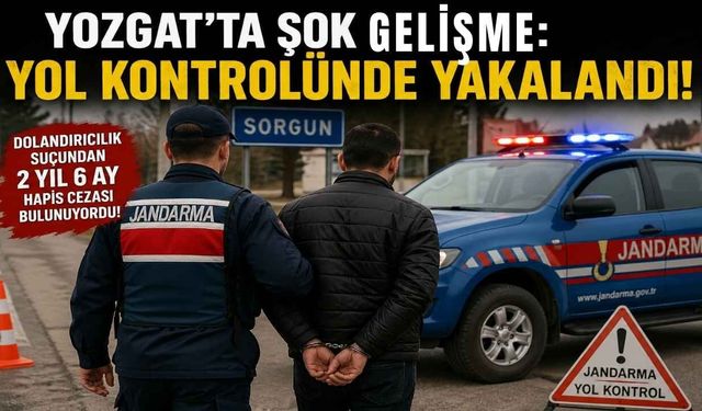 Yozgat'ta Şok Gelişme: Yol Kontrolünde Yakalandı!